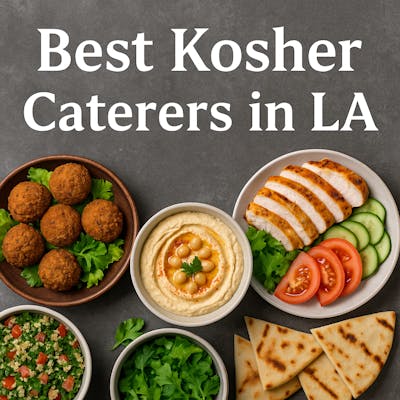 Our Favorite 8 Kosher Caterers in Los Angeles